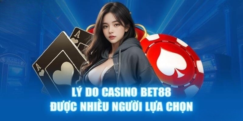 Casino Bet88 online sở hữu nhiều điểm đặc biệt