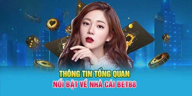 Giới thiệu các thông tin cơ bản về nhà cái Bet88