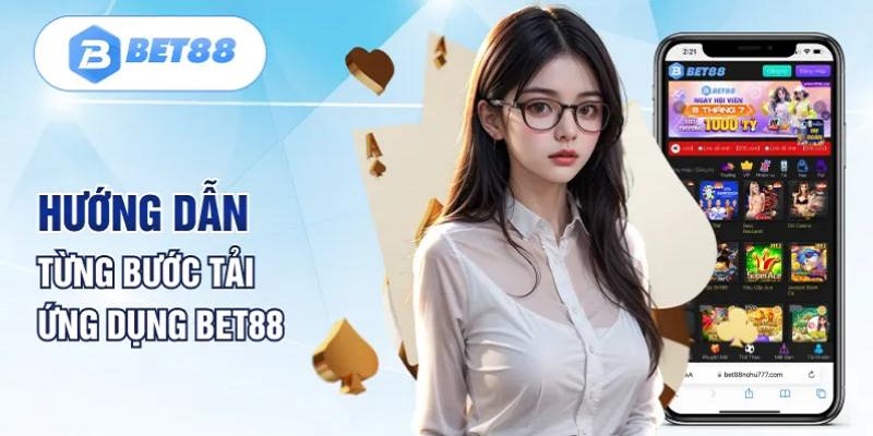 Cách tải app BET88 trên điện thoại IOS và Android